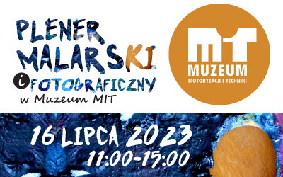 Plener Malarski i fotograficzny w Muzeum MIt lipiec 2023